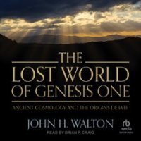 The_Lost_World_of_Genesis_One__Ancient_Cosmology_and_the_Origins_Debate